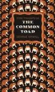 Some Thoughts on the Common Toad - George Orwell
