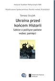 Ukraina przed końcem historii - Outlet - Tomasz Stryjek