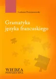 Gramatyka języka francuskiego - Ludomir Przestaszewski