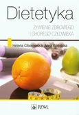 Dietetyka Żywienie zdrowego i chorego człowieka - Helena Ciborowska
