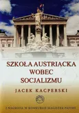 Szkoła austriacka wobec socjalizmu - Jacek Kacperski