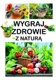 Wygraj zdrowie z naturą - Aleksander Pawłowski