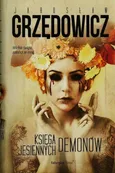 Księga jesiennych demonów - Outlet - Jarosław Grzędowicz