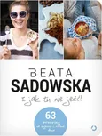 I jak tu nie jeść! - Beata Sadowska