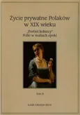 Życie prywatne Polaków w XIX wieku Tom 2 - Outlet