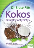 Kokos - naturalny antybiotyk - Bruce Fife