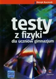 Testy z fizyki dla gimnazjum - Outlet - Henryk Kaczorek