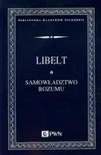Samowładztwo rozumu i objawy filozofii słowiańskiej - Outlet - Karol Libelt