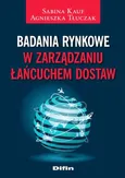 Badania rynkowe w zarządzaniu łańcuchem dostaw - Sabina Kauf