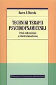 Techniki terapii psychodynamicznej - Maroda Karen J.