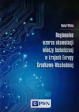 Regionalne wzorce akumulacji wiedzy technicznej w krajach Europy Środkowo-Wschodniej - Rafał Wisła