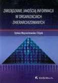 Zarządzanie jakością informacji w organizacjach zhierarchizowanych - Sylwia Wojciechowska-Filipek