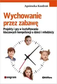 Wychowanie przez zabawę - Agnieszka Kozdroń