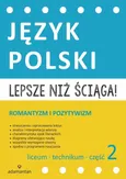 Lepsze niż ściąga Język polski Liceum i technikum Część 2 - Outlet