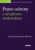 Prawo ochrony i zarządzania środowiskiem - Janina Ciechanowicz-McLean