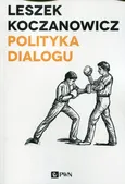Polityka dialogu - Leszek Koczanowicz