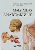 Mały atlas anatomiczny - Ryszard Aleksandrowicz