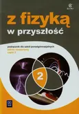 Z fizyką w przyszłość 2 Podręcznik Zakres rozszerzony - Outlet - Maria Fiałkowska
