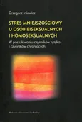 Stres mniejszościowy u osób biseksualnych i homoseksualnych - Grzegorz Iniewicz