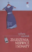 Złudzenia, nerwice i sonaty - Outlet - Sylwia Zientek