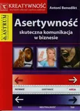 Asertywność skuteczna komunikacja w biznesie - Outlet - Antoni Benedikt