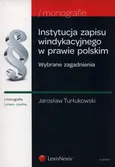 Instytucje zapisu windykacyjnego w prawie polskim - Jarosław Turłukowski