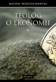 Teolog o ekonomii - Michał Wojciechowski