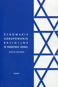 Żydowskie ugrupowania religijne w państwie Izrael - Artur Skorek