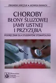 Choroby błony śluzowej jamy ustnej i przyzębia - Jadwiga Banach