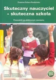 Skuteczny nauczyciel skuteczna szkoła - Zuzanna Kołacz-Kordzińska