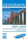 Geografia społeczno-gospodarcza Polski i świata zbiór zadań - Tomasz Kozioł