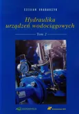 Hydraulika urządzeń wodociągowych Tom 2 - Czesław Grabarczyk