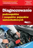 Diagnozowanie podzespołów i zespołów pojazdów samochodowych - Jerzy Kupiec