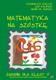 Matematyka na szóstkę 5 zadania - Stanisław Kalisz