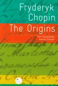 Fryderyk Chopin The Origins - Outlet - Piotr Mysłakowski