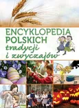 Encyklopedia polskich tradycji i zwyczajów - Outlet - Janusz Jabłoński