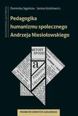 Pedagogika humanizmu społecznego Andrzeja Niesiołowskiego - Dominika Jagielska