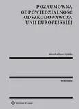Pozaumowna odpowiedzialność odszkodowawcza Unii Europejskiej - Monika Kawczyńska
