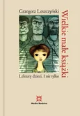 Wielkie małe książki - Grzegorz Leszczyński