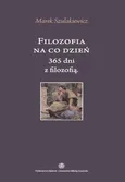 Filozofia na co dzień. 365 dni z filozofią - Marek Szulakiewicz