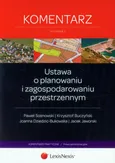 Ustawa o planowaniu i zagospodarowaniu przestrzennym Komentarz - Krzysztof Buczyński