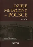 Dzieje medycyny w Polsce Tom 2 Lata 1914-1944 - Outlet