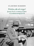Daleko, ale od czego? - Outlet - Claudio Magris