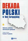 Dekada Polski w Unii Europejskiej