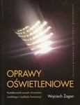 Oprawy oświetleniowe - Wojciech Żagan