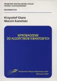 Wprowadzenie do algorytmów kwantowych - Krzysztof Giaro