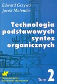 Technologia podstawowych syntez organicznych Tom 2 - Edward Grzywa