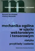Mechanika ogólna w ujęciu wektorowym i tensorowym - Outlet - Andrzej Banaszek