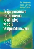 Trójwymiarowe zagadnienia teorii płyt w polu temperaturowym - Outlet - Jan Awrejcewicz