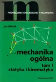 Mechanika ogólna Tom 1 Statyka i kinematyka - Outlet - Jan Misiak